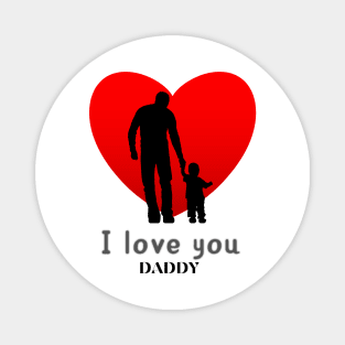 i lave you daddy Magnet